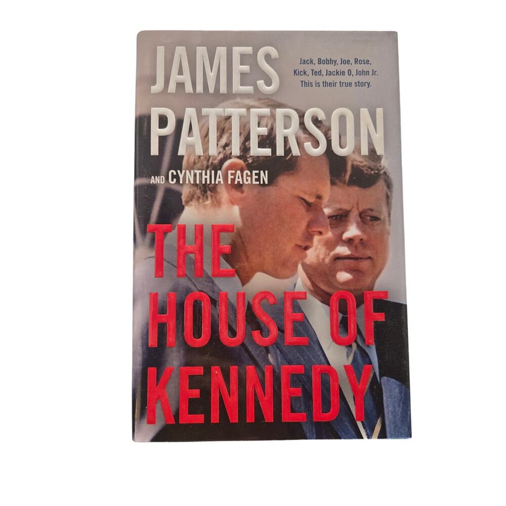 The House of Kennedy James Patterson Hardcover 1st Edition